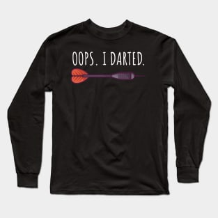 Oops I darted Long Sleeve T-Shirt